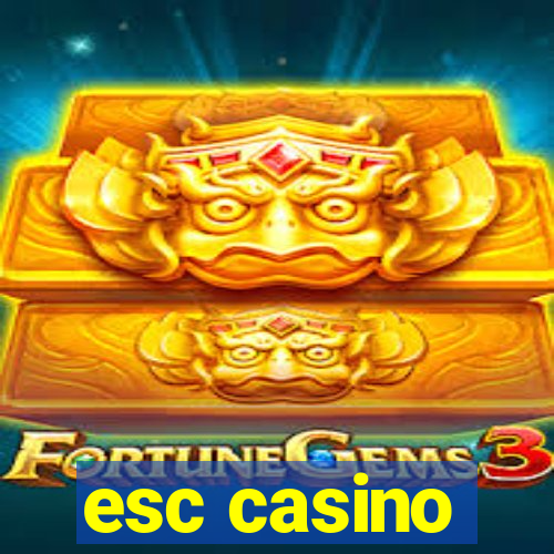 esc casino